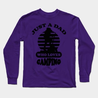 just a dad who loves camping Long Sleeve T-Shirt